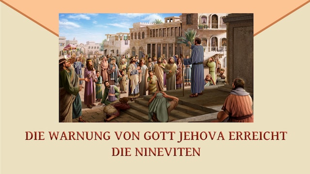 Jehova Gottes Warnung erreicht die Bewohner Ninives