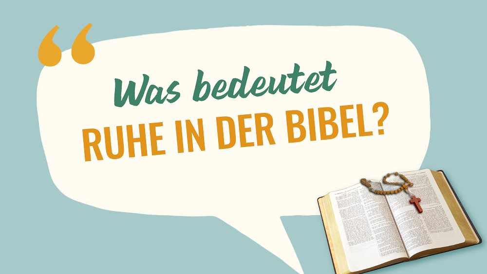 Was bedeutet Ruhe in der Bibel?