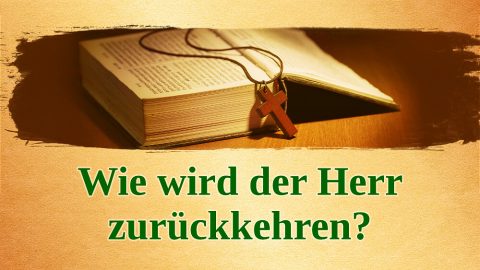 Wie wird der Herr zurückkehren?