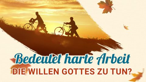 Bedeutet harte Arbeit die Willen Gottes zu tun?