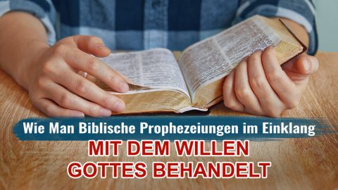 Wie Man Biblische Prophezeiungen im Einklang Mit Dem Willen Gottes Behandelt