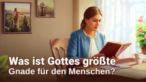 Was ist Gottes größte Gnade für den Menschen?