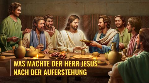 Was machte der Herr Jesus nach der Auferstehung