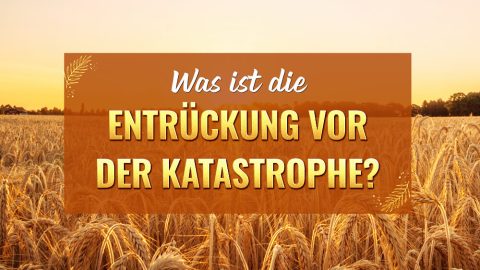 Was ist die Entrückung vor der Katastrophe?