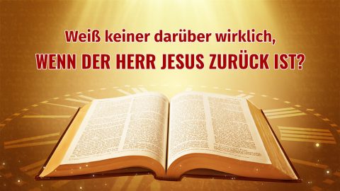 Weiß keiner darüber wirklich, wenn der Herr Jesus zurück ist?