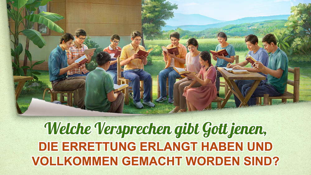 Welche Versprechen gibt Gott jenen, die Errettung erlangt haben und vollkommen gemacht worden sind?