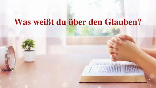 Was weißt du über den Glauben?