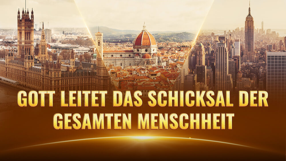 Gott leitet das Schicksal der gesamten Menschheit