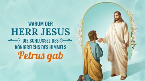 Warum der Herr Jesus die Schlüssel des Königreichs des Himmels Petrus gab