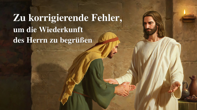 Zu korrigierende Fehler, um die Wiederkunft des Herrn zu begrüßen