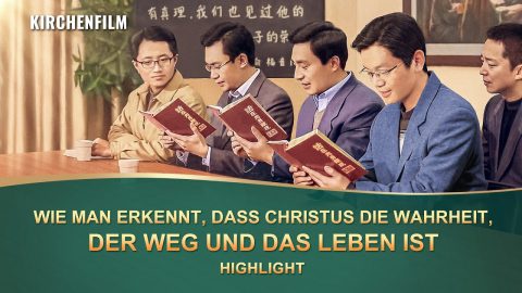 Christlicher Film | Wie man erkennt, dass Christus die Wahrheit, der Weg und das Leben ist (Highlight)