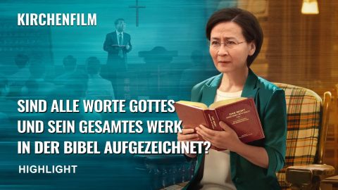 Christlicher Film | Sind alle Worte Gottes und Sein gesamtes Werk in der Bibel aufgezeichnet? (Highlight)